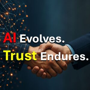 Read more about the article AI involves. Trust Endures.