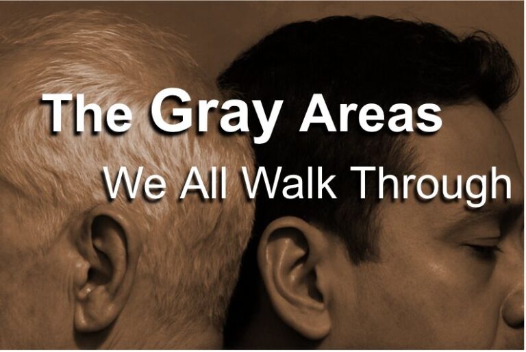 The Gray Areas- We All Walk Through
