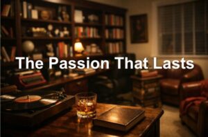 Read more about the article The Passion That Lasts